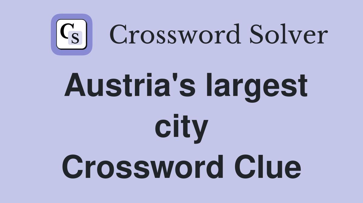Austria's largest city Crossword Clue
