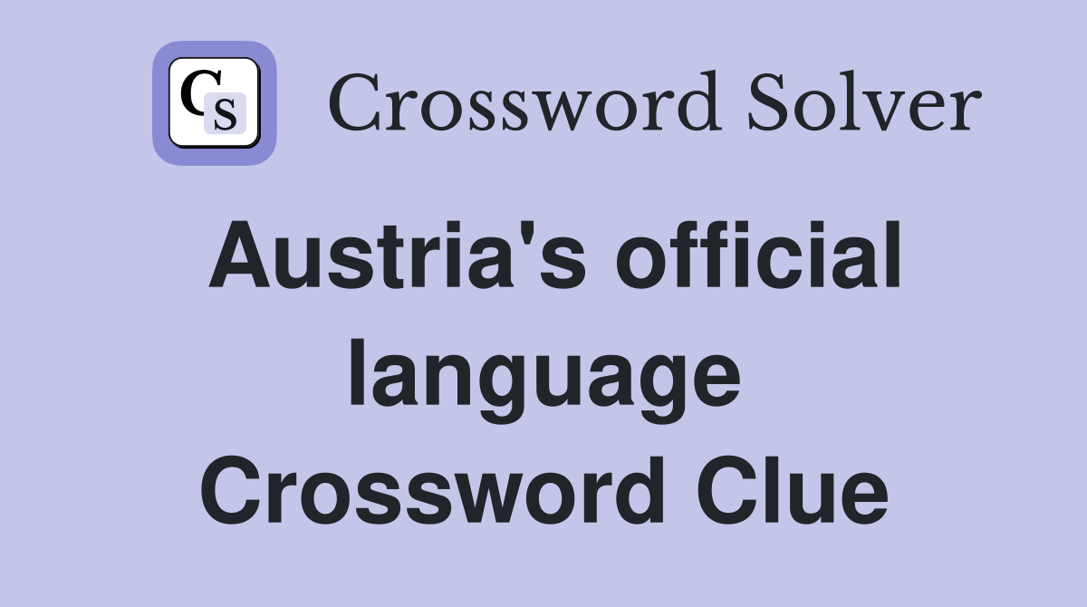 Austria's official language Crossword Clue