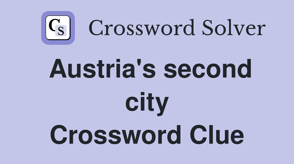 Austria's second city Crossword Clue