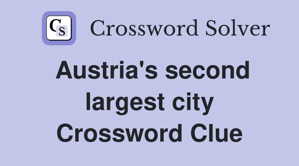 Austria's second largest city Crossword Clue