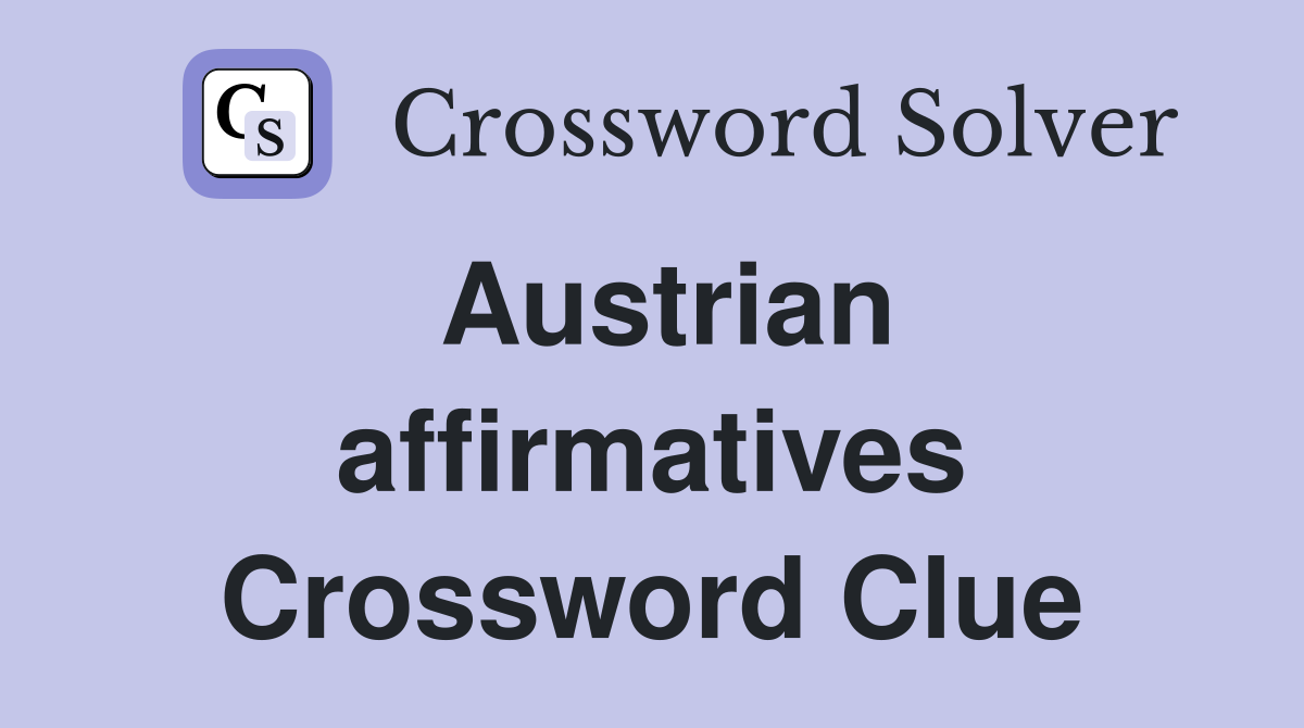 Austrian affirmatives Crossword Clue