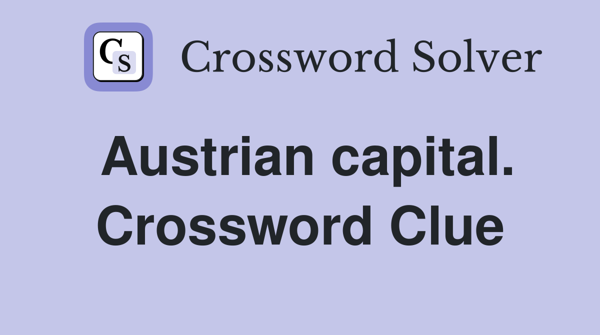 Austrian capital. Crossword Clue