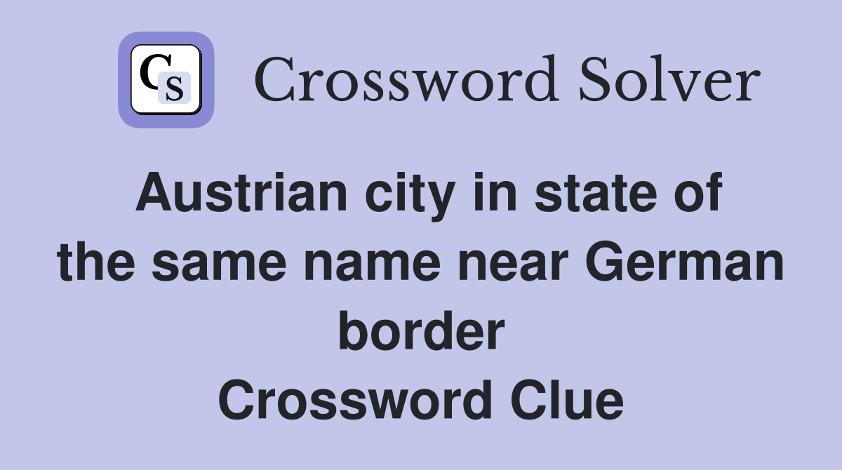 Austrian city in state of the same name near German border Crossword Clue