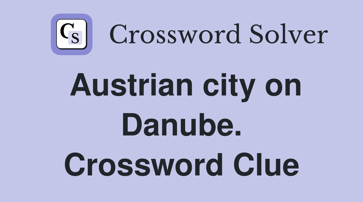 Austrian city on Danube. Crossword Clue