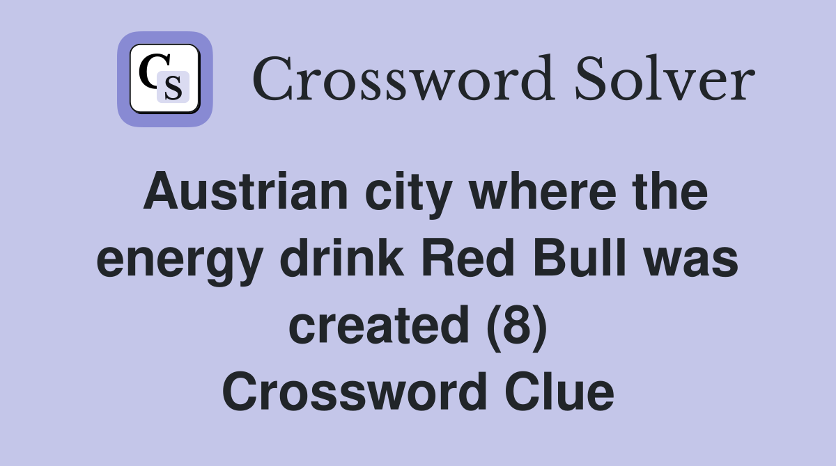 Austrian city where the energy drink Red Bull was created (8) Crossword Clue