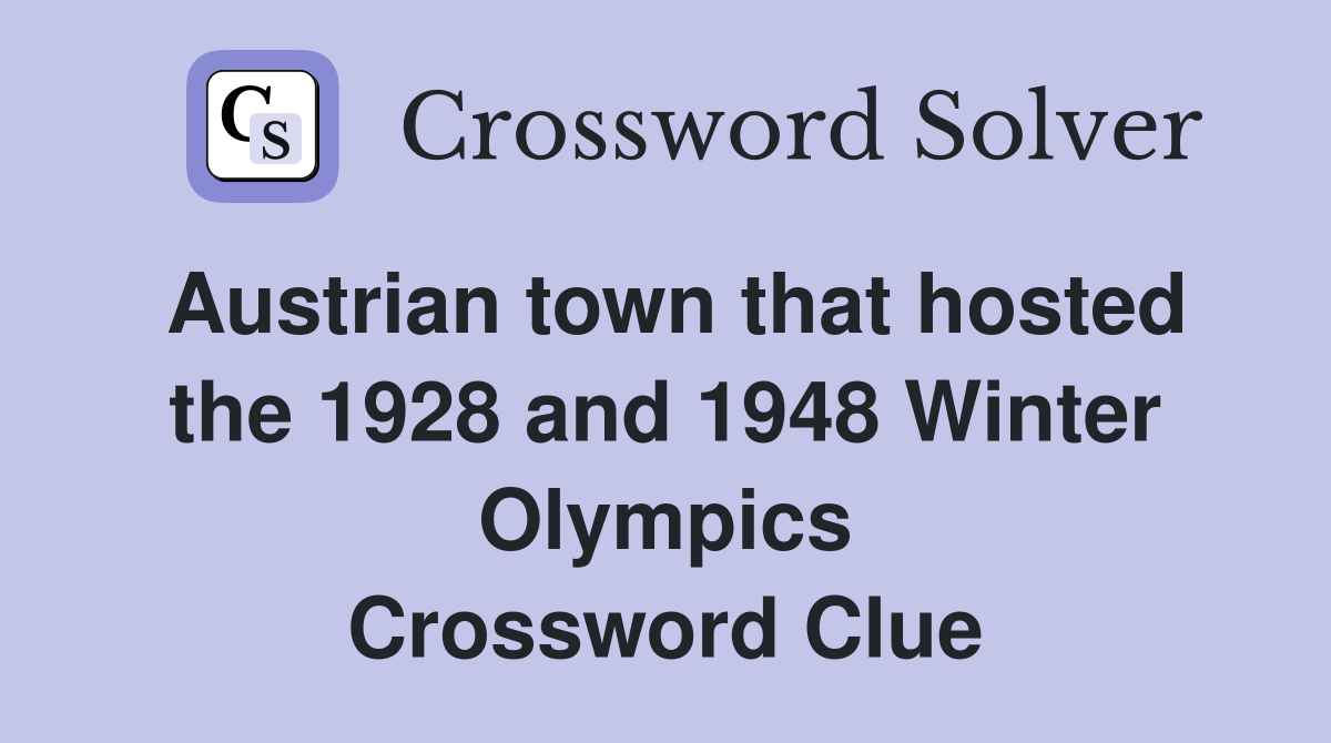 Austrian town that hosted the 1928 and 1948 Winter Olympics Crossword Clue