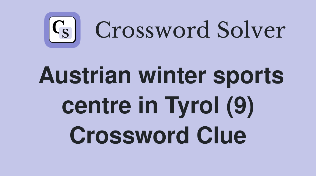 Austrian winter sports centre in Tyrol (9) Crossword Clue