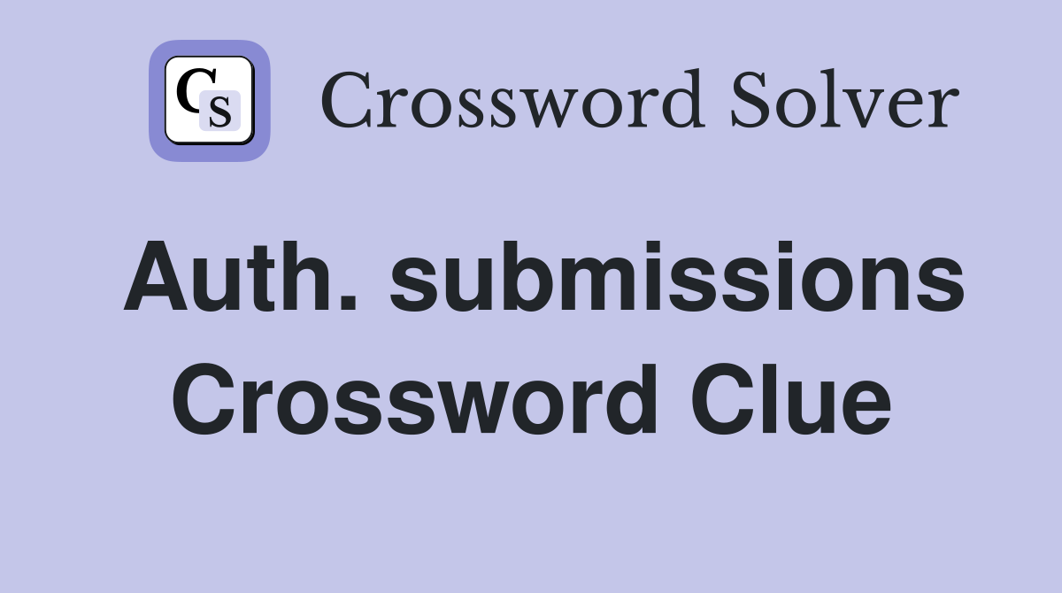 Auth. submissions Crossword Clue
