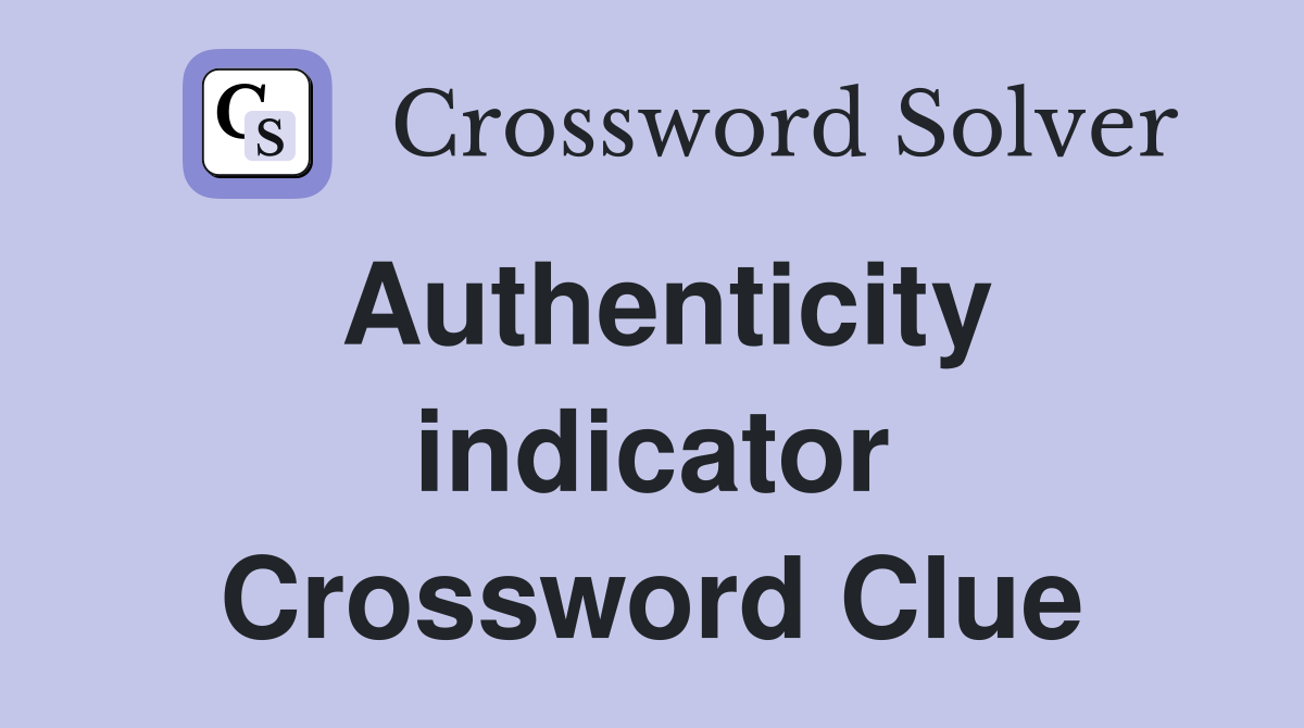 Authenticity indicator Crossword Clue