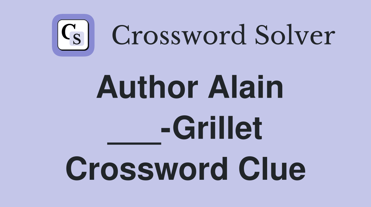 Author Alain ___-Grillet Crossword Clue