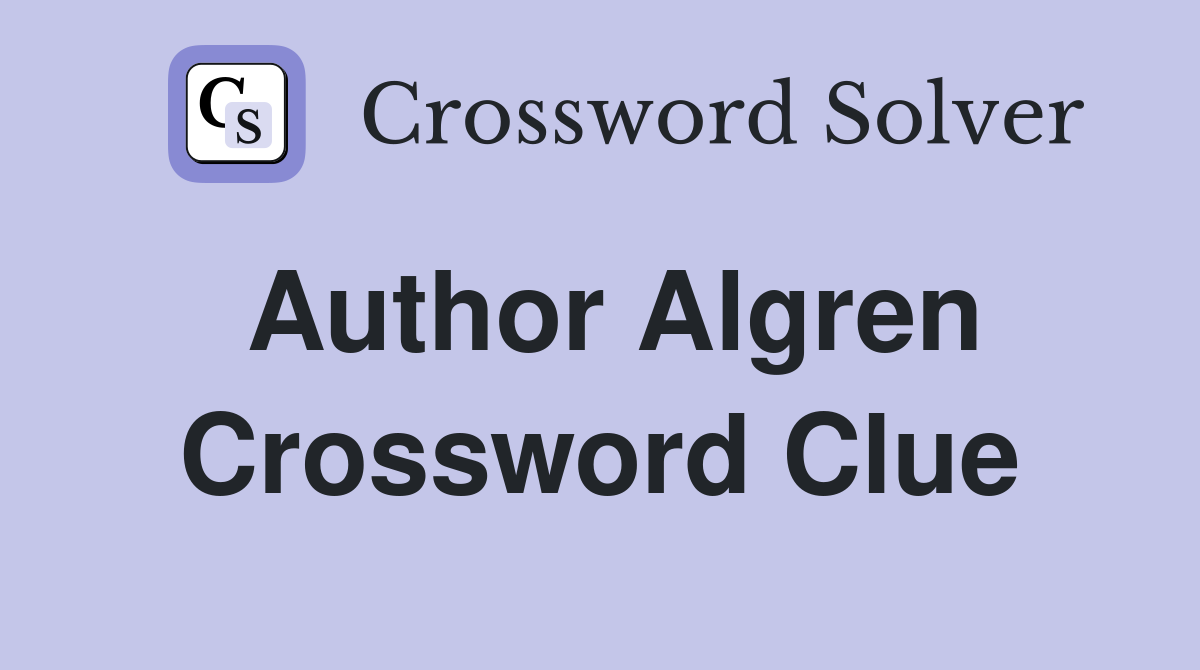 Author Algren Crossword Clue