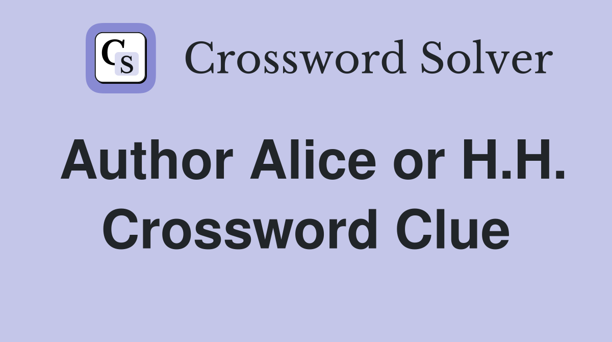Author Alice or H.H. Crossword Clue