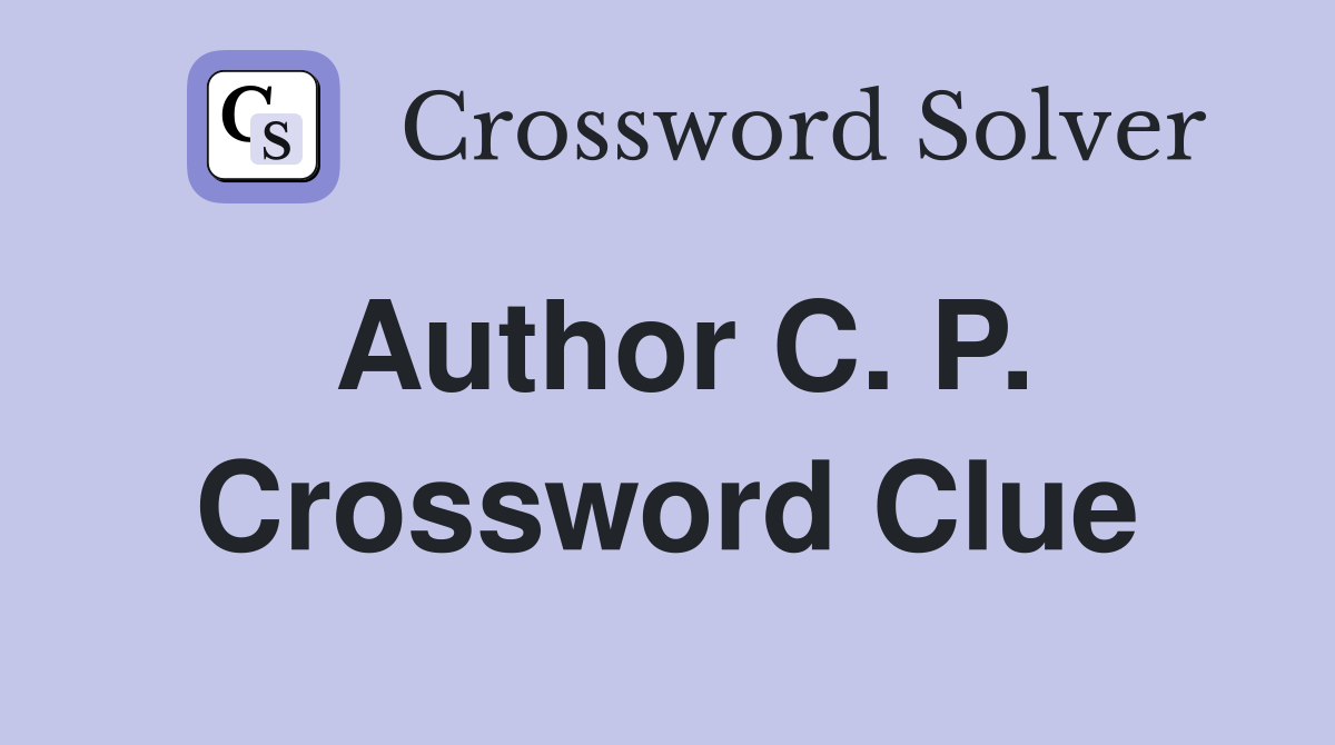 Author C. P. Crossword Clue