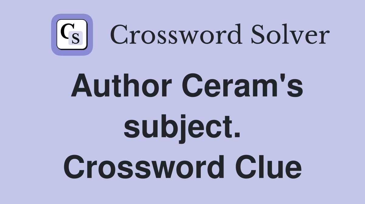 Author Ceram's subject. Crossword Clue