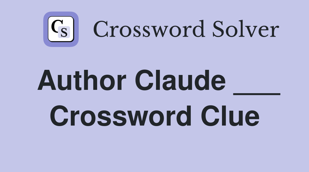 Author Claude ___ Crossword Clue