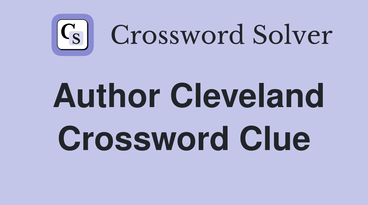 Author Cleveland Crossword Clue