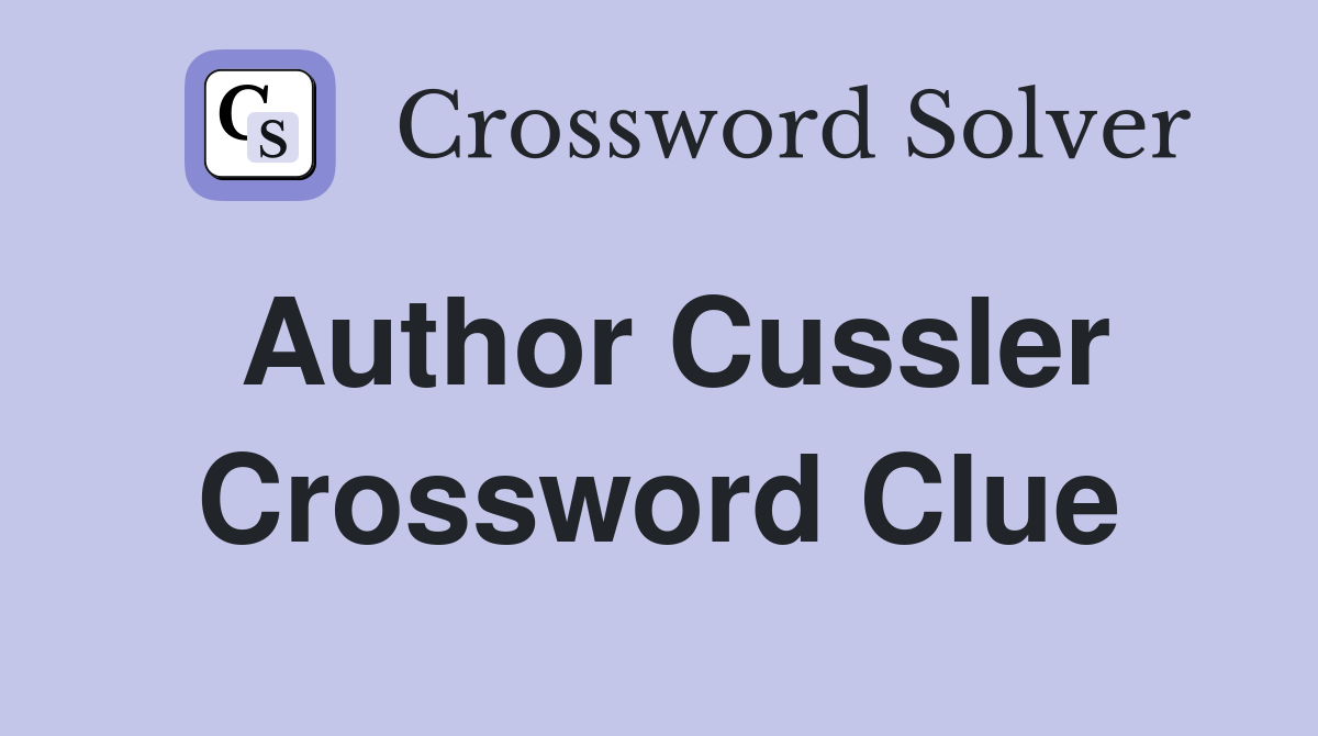 Author Cussler Crossword Clue