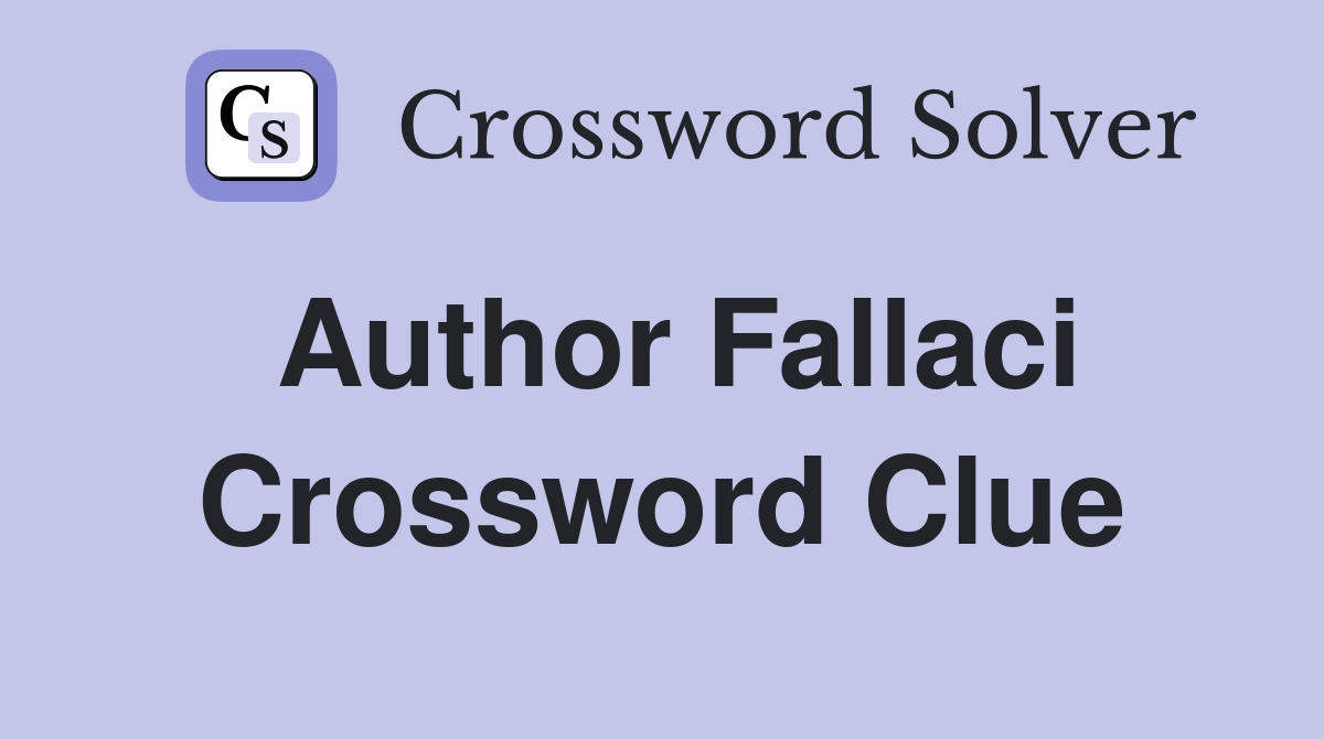 Author Fallaci Crossword Clue