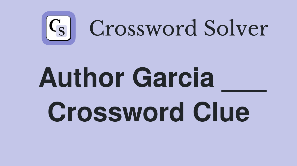 Author Garcia ___ Crossword Clue