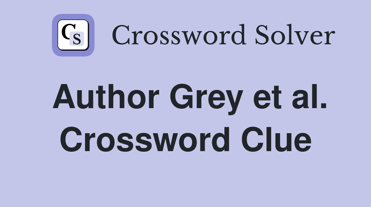 Author Grey et al. Crossword Clue