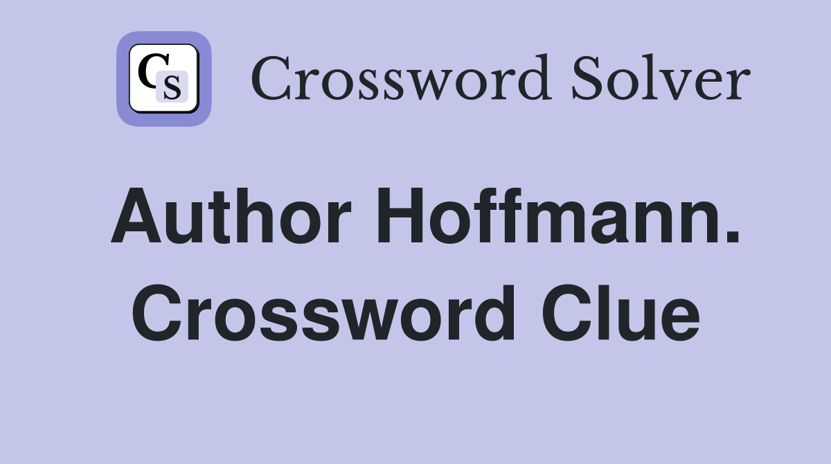 Author Hoffmann. Crossword Clue