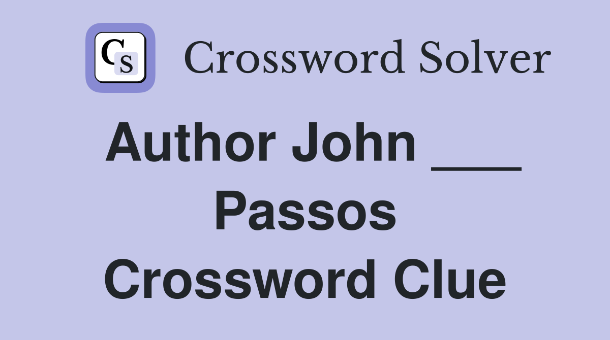 Author John ___ Passos Crossword Clue