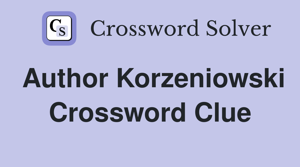 Author Korzeniowski Crossword Clue