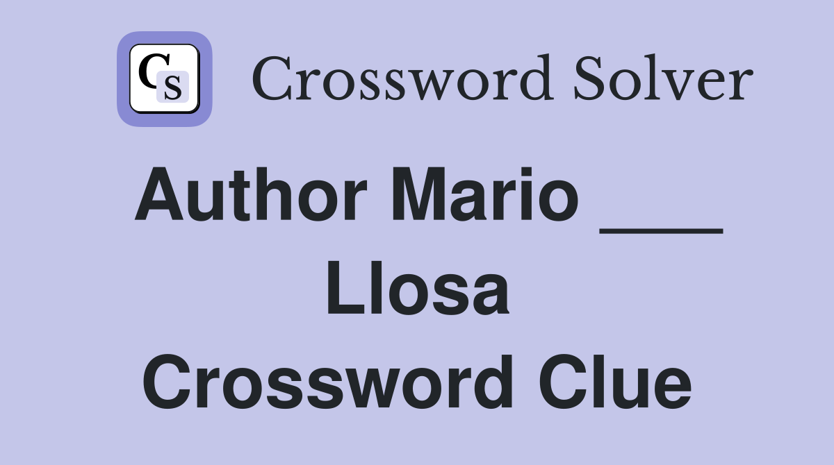 Author Mario ___ Llosa Crossword Clue