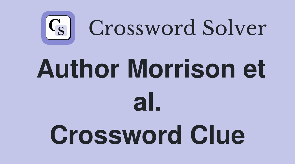 Author Morrison et al. Crossword Clue