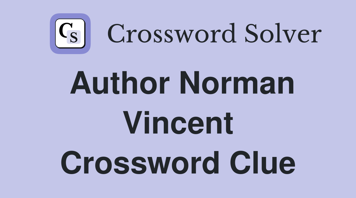 Author Norman Vincent Crossword Clue