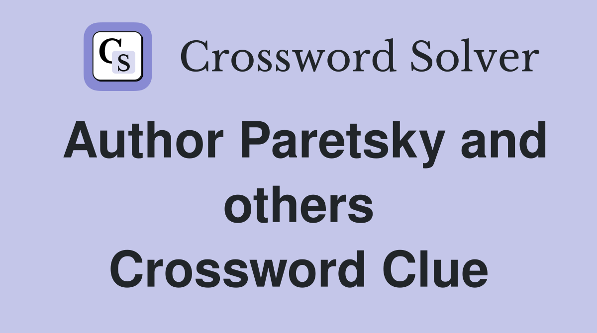 Author Paretsky and others Crossword Clue