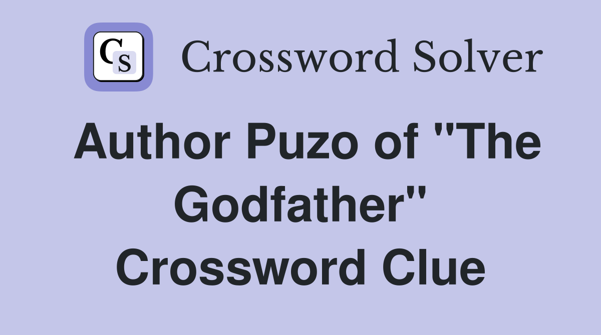 Author Puzo of "The Godfather" Crossword Clue