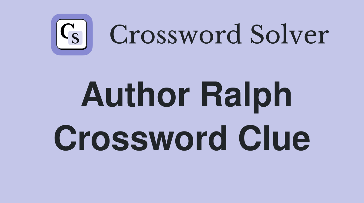 Author Ralph Crossword Clue