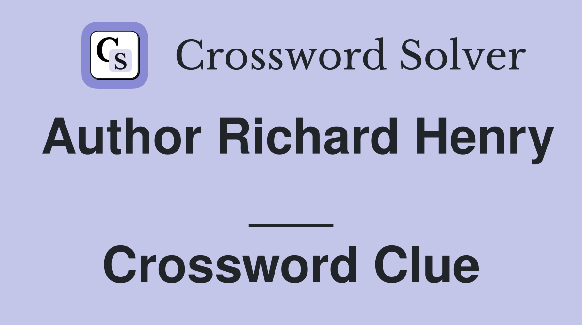 Author Richard Henry ___ Crossword Clue