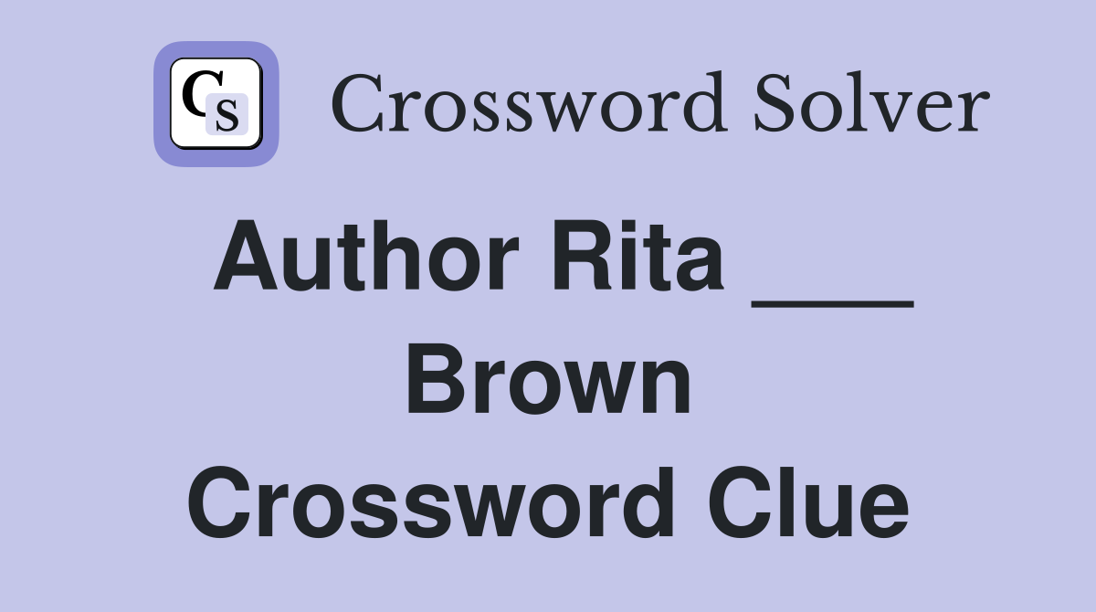 Author Rita ___ Brown Crossword Clue