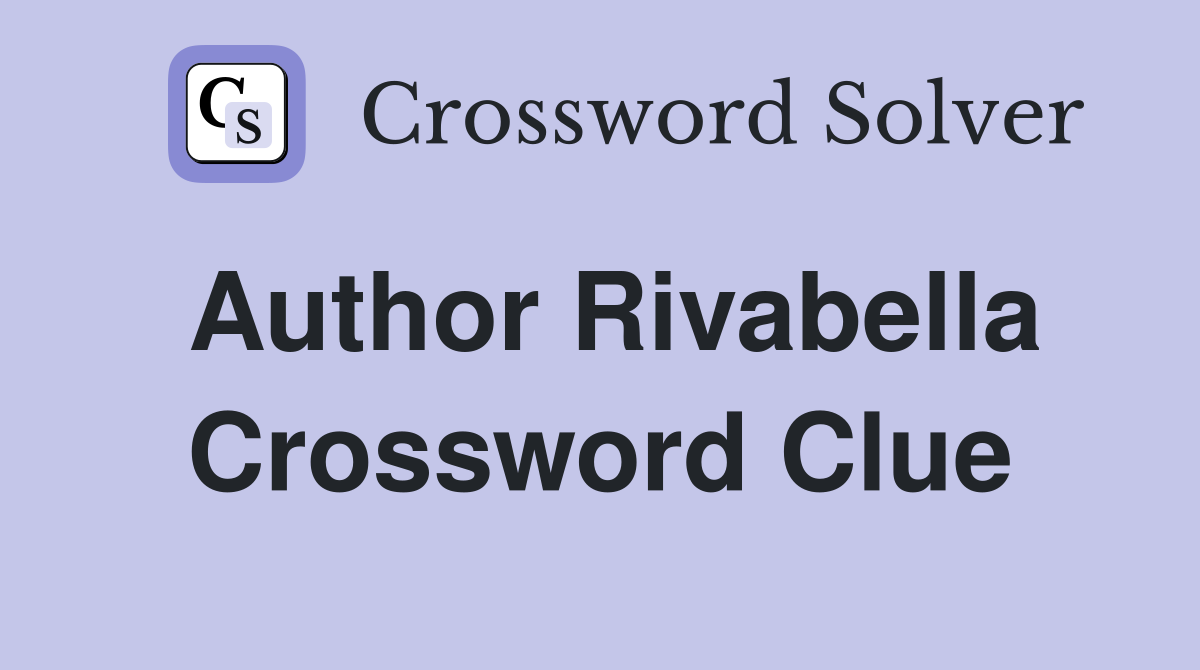 Author Rivabella Crossword Clue
