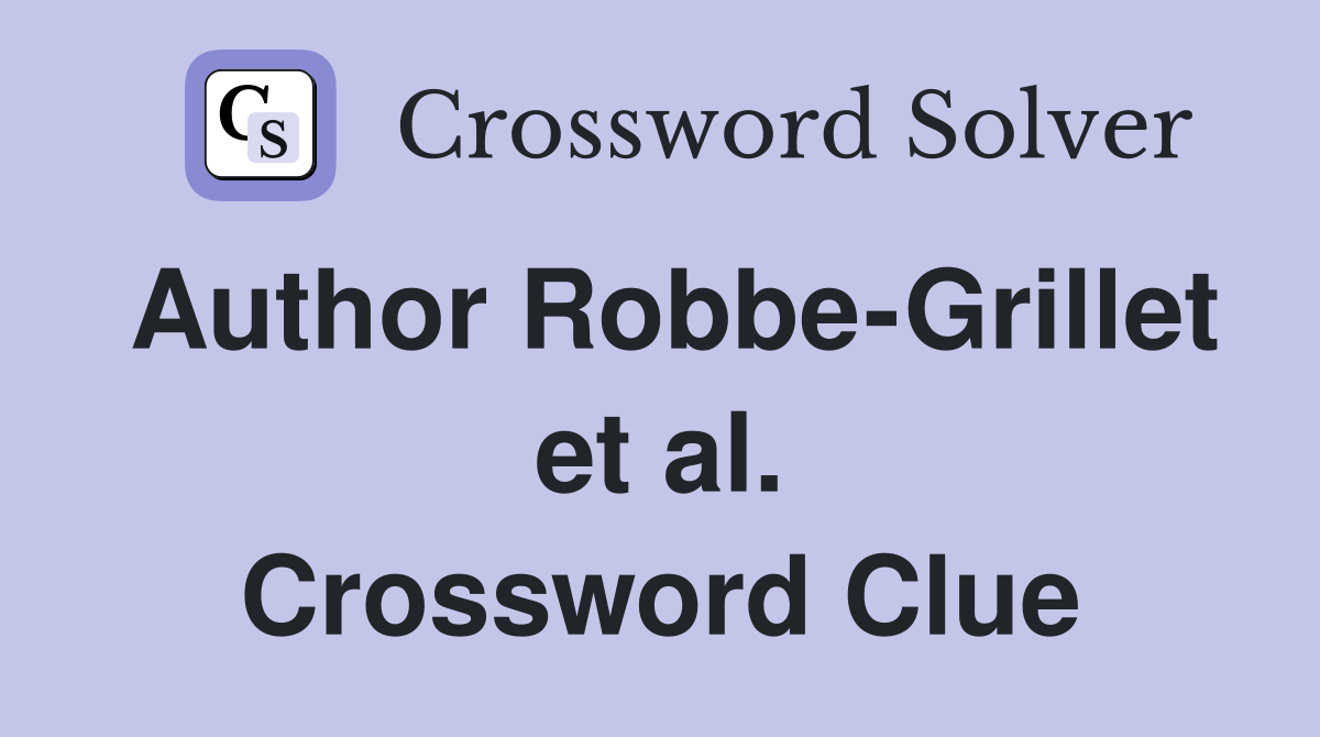 Author Robbe-Grillet et al. Crossword Clue
