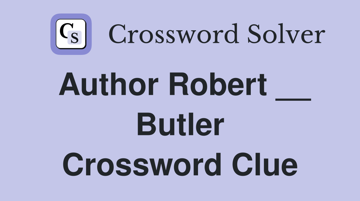 Author Robert __ Butler Crossword Clue