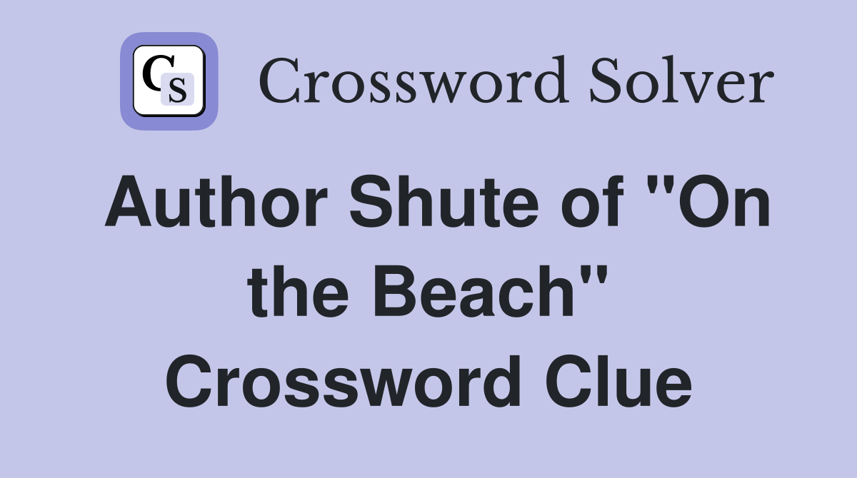 Author Shute of "On the Beach" Crossword Clue