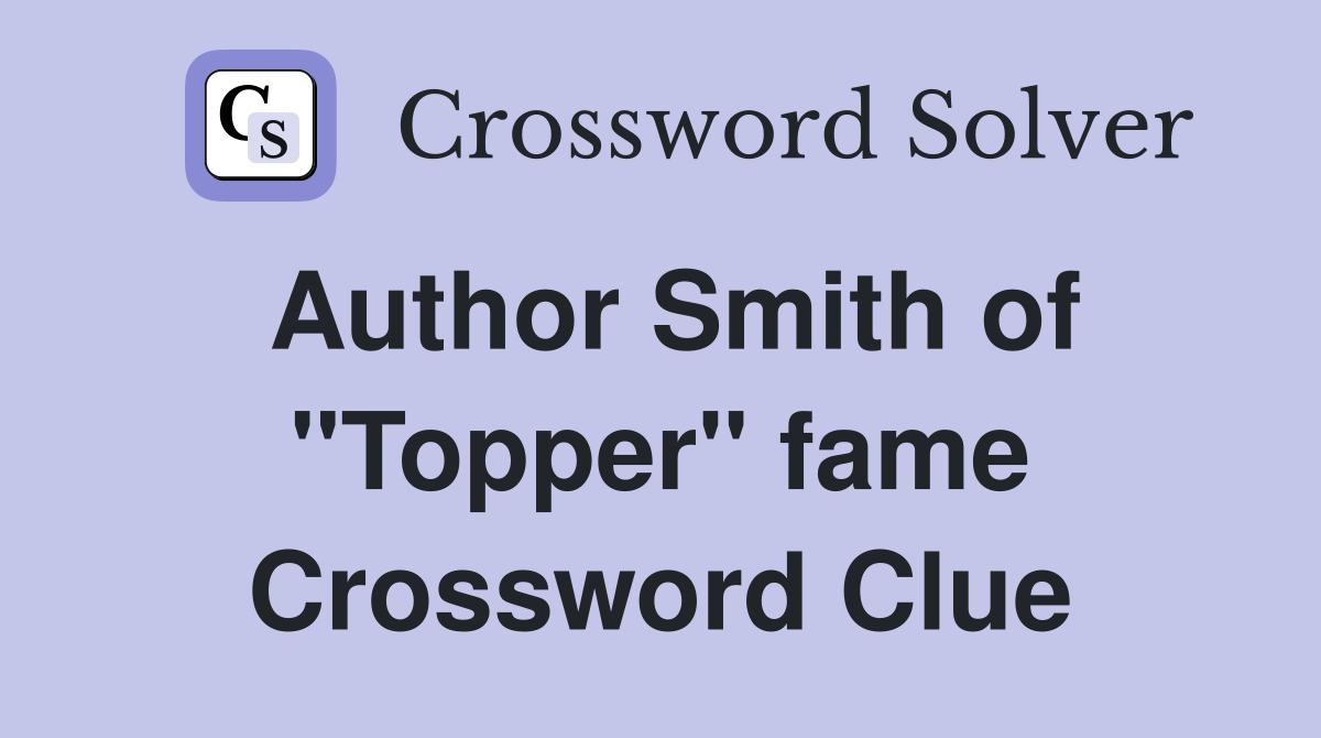 Author Smith of "Topper" fame Crossword Clue