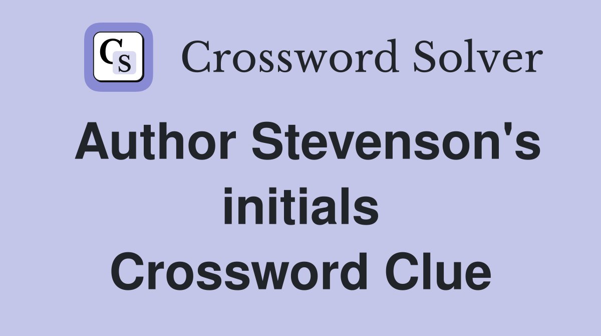 Author Stevenson's initials Crossword Clue