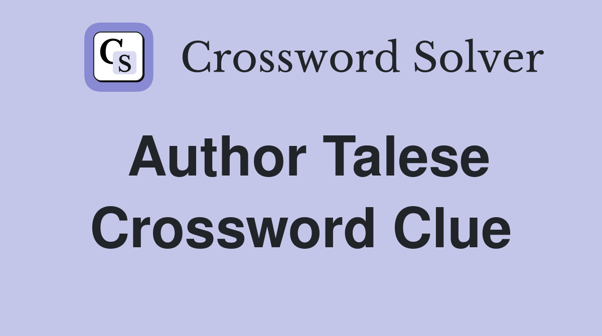 Author Talese Crossword Clue