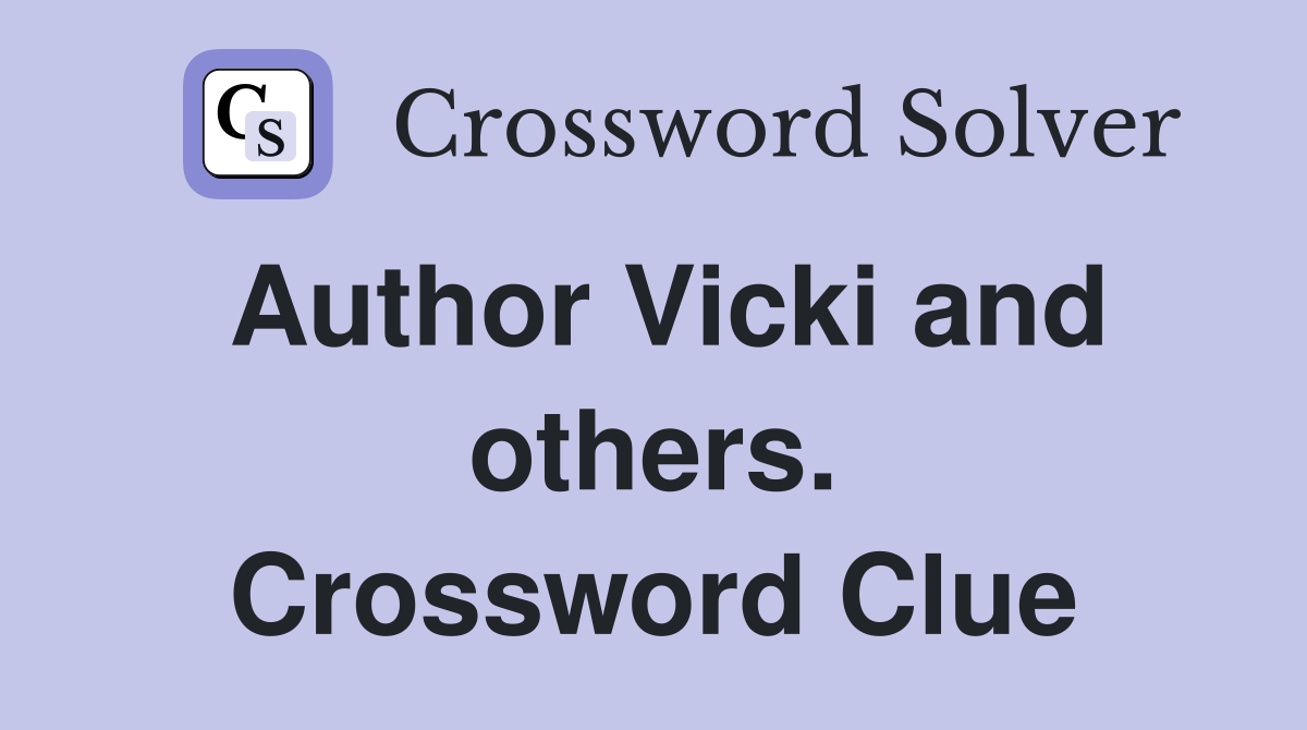 Author Vicki and others. Crossword Clue