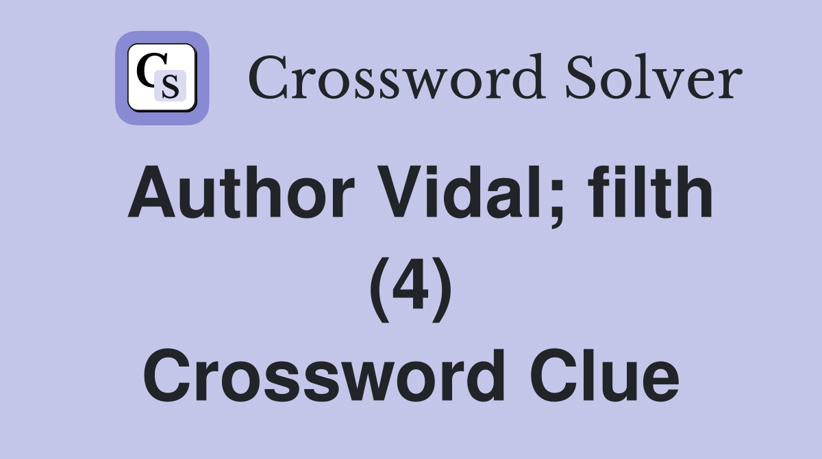 Author Vidal; filth (4) Crossword Clue