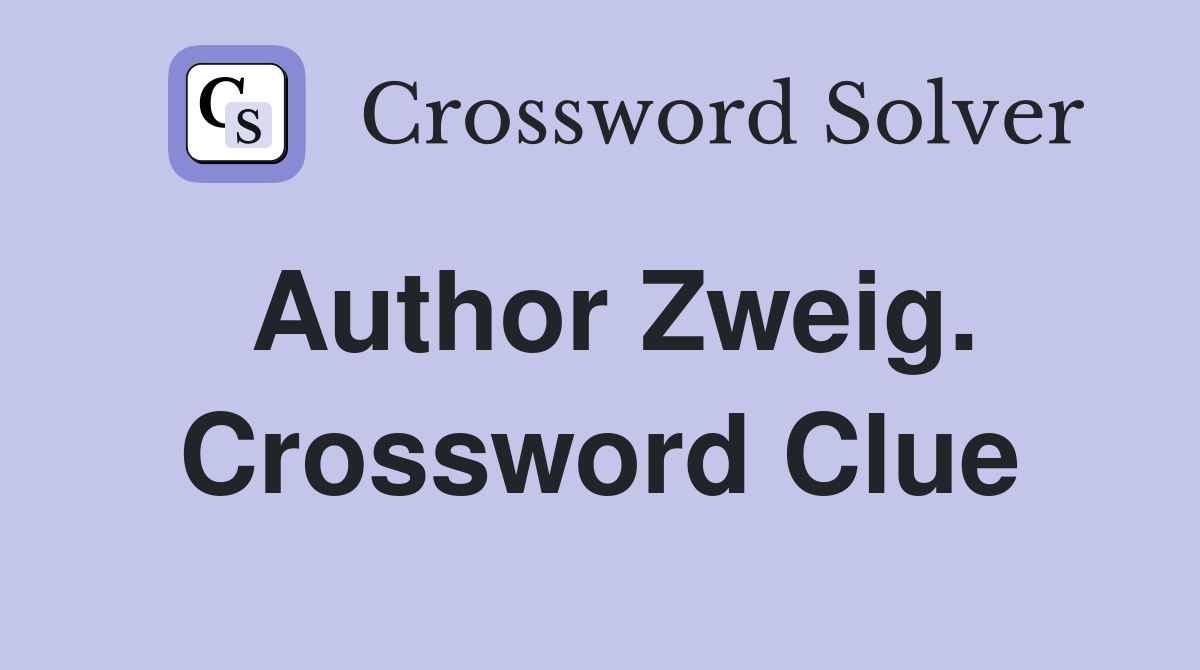 Author Zweig. Crossword Clue
