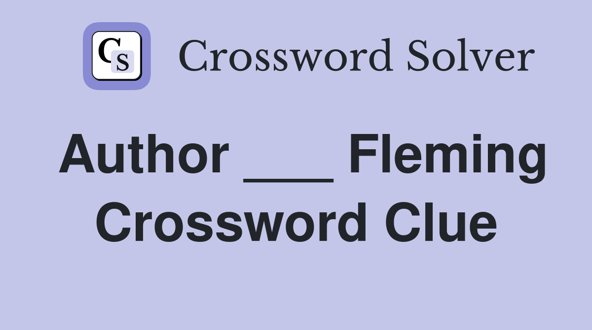 Author ___ Fleming Crossword Clue