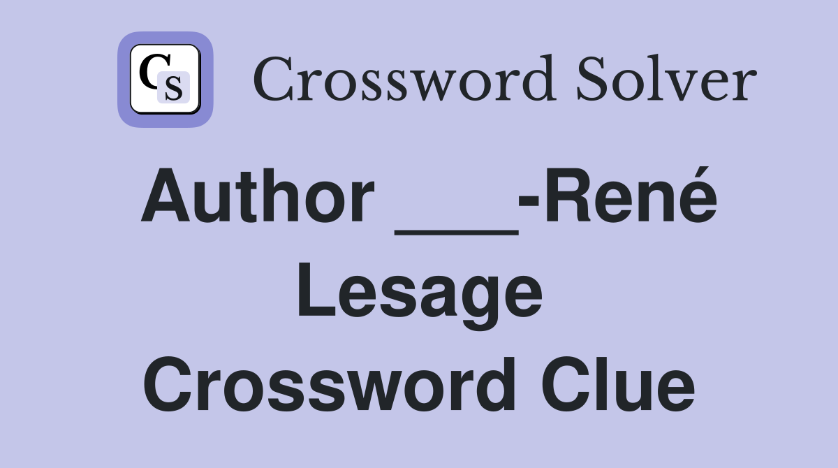 Author ___-René Lesage Crossword Clue