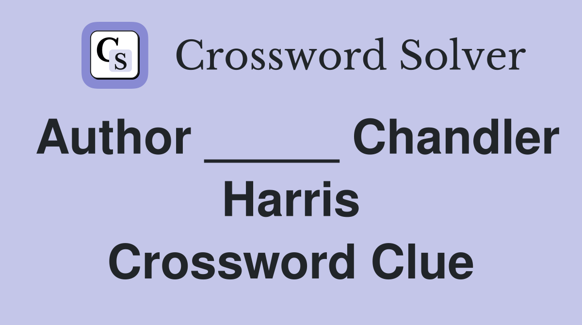 Author _____ Chandler Harris Crossword Clue