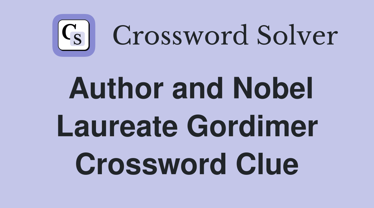 Author and Nobel Laureate Gordimer Crossword Clue