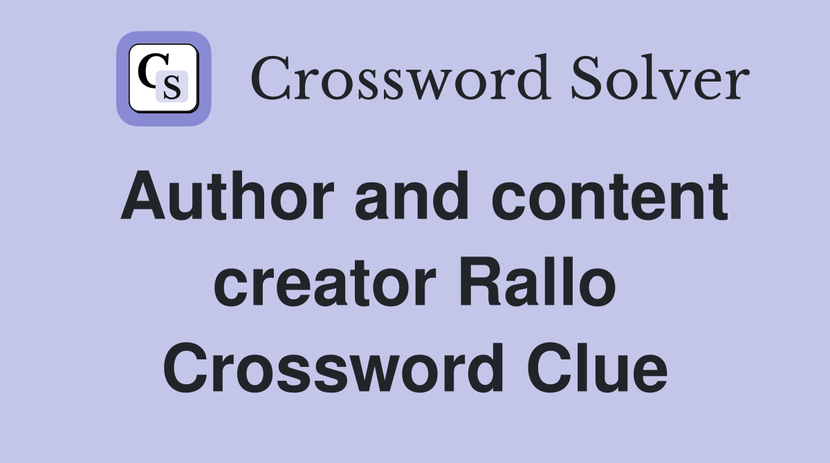 Author and content creator Rallo Crossword Clue
